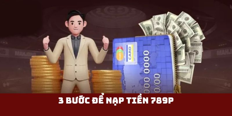 3 bước để nạp tiền 789p