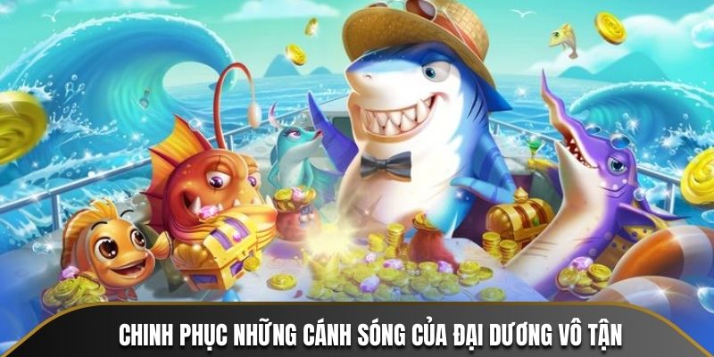 Chinh phục những cánh sóng của đại dương vô tận