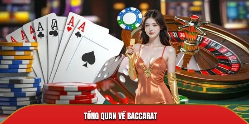 Tổng quan về Baccarat
