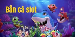 Bắn cá slot