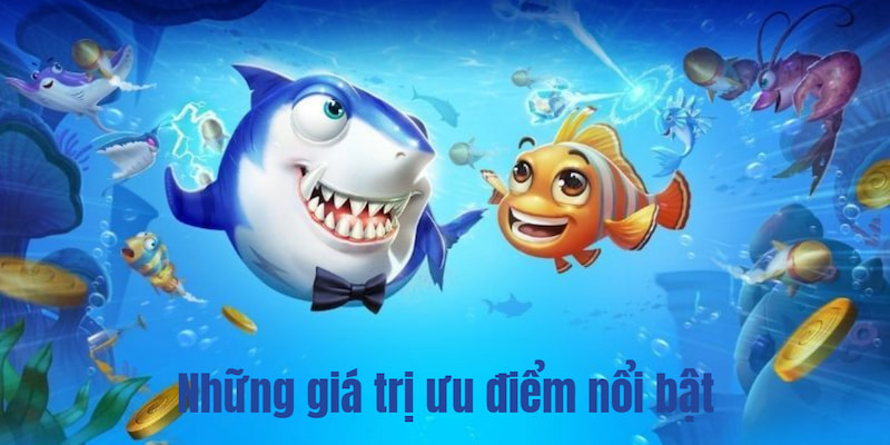 Những giá trị ưu điểm nổi bật mà tựa game này mang lại
