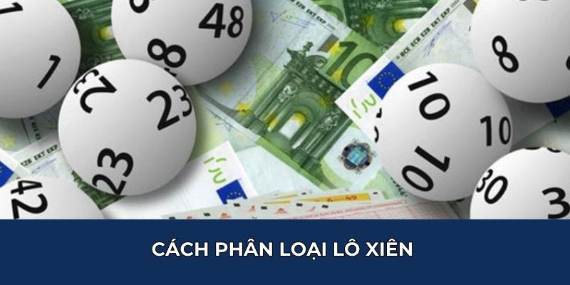 Cách phân loại lô xiên