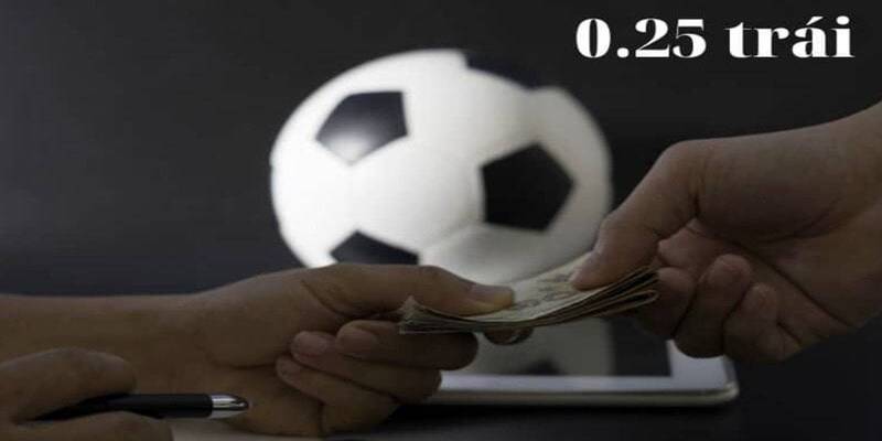 Giới thiệu sơ lược về tỷ lệ chấp 0.25