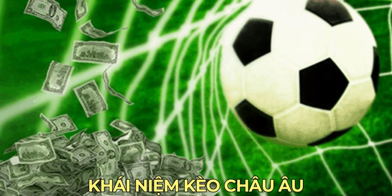 Khái niệm kèo châu Âu