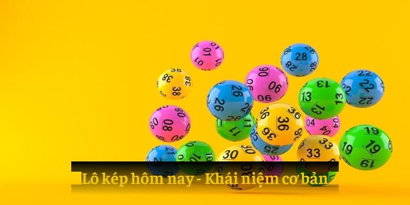 Lô kép hôm nay: Khái niệm cơ bản