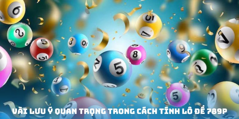  Rút ra lưu ý khi tính điểm xổ số cho bản thân