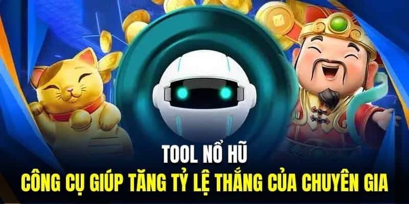 Ưu điểm khi sử dụng tool chơi nổ hũ khi quay thưởng