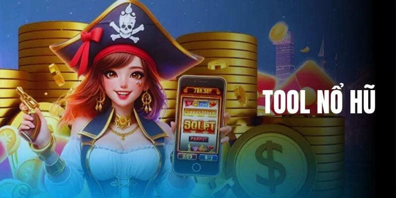 Mẹo hay áp dụng với phương pháp dùng tool nổ hũ