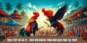 trực tiếp đá gà C1